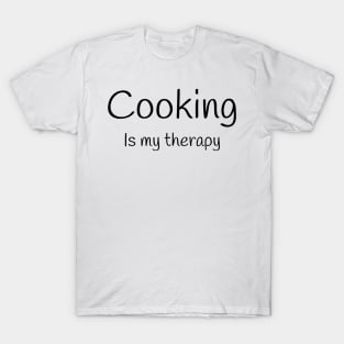 Cooking is my therapy T-Shirt